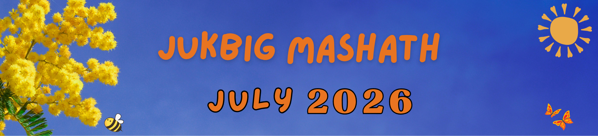 Jukbig Mashath July 2026