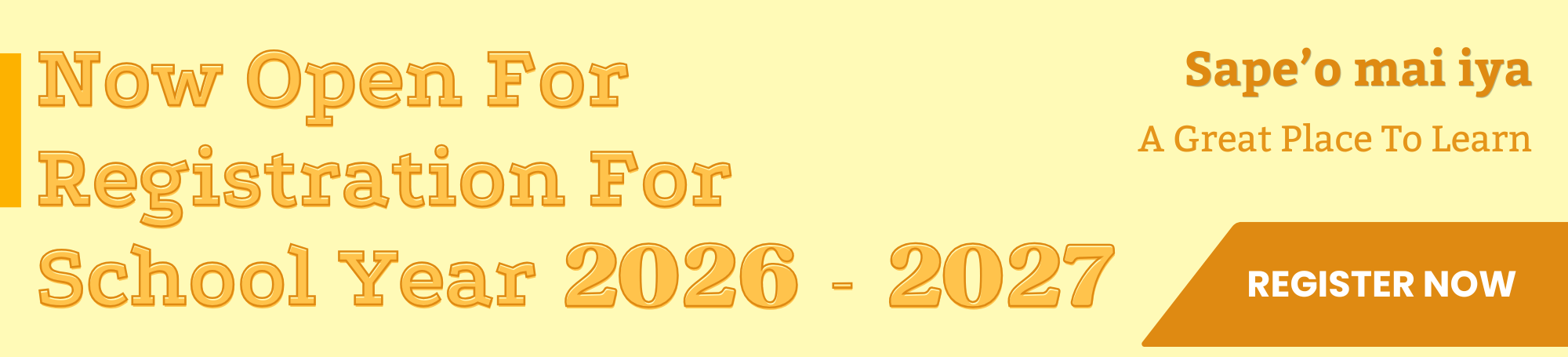 Now Open for Registration for School Year 2026-2027 - Sape'o mai iya - A Great Place to Learn - Register Now