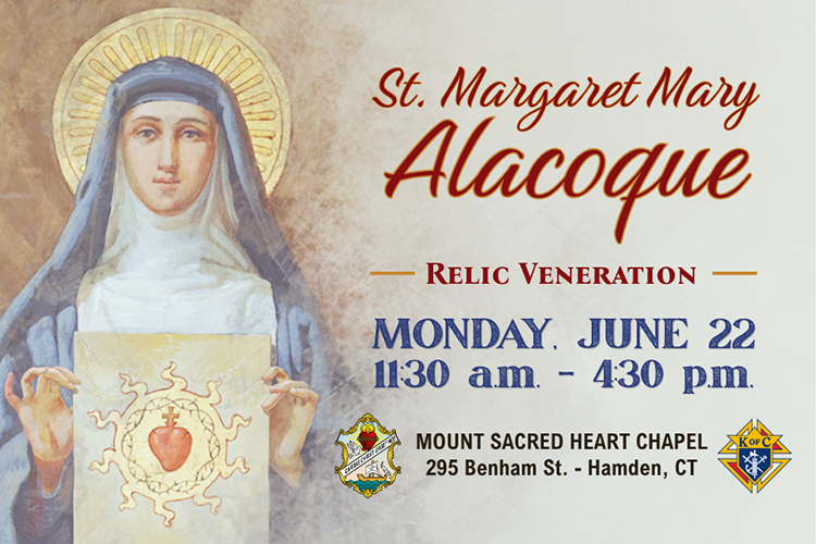 St. Margaret May Alacoque Relic Veneration, Monday, June 22, 11:30 a.m.–4:30 p.m. Mount Sacred Heart Chapel, 295 Benham St., Hamden, CT