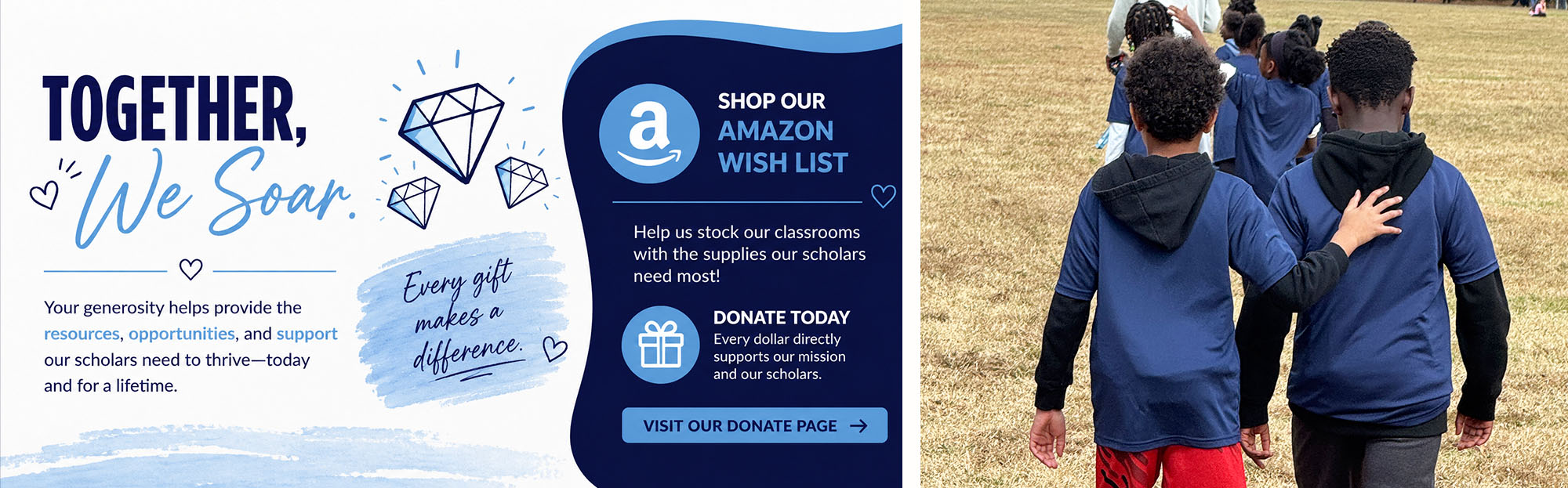Help Our Scholars Soar - Your support helps provide meaningful resources, experiences, and opportunities for Friendship Day School scholars - Support FDS - Make a Donation - Show our wish list