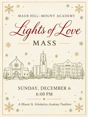 Maur Hill-Mount Academy Lights of Love Mass Sunday, December 6 at 6:00PM. A Mount St. Scholastica Academy tradition.