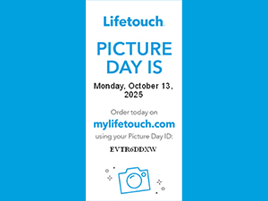Lifetouch Picture Day is Monday, October 13, 2025 - Order today on mylifetouch.com using your Picture Day ID: EVTR6DDXW