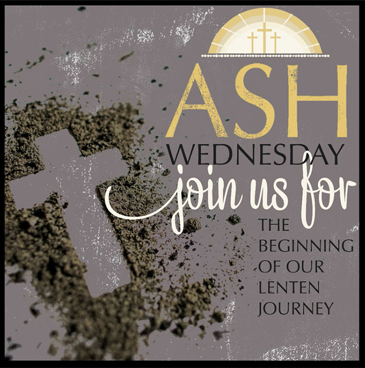 Ash Wednesday - Join us for the beginning of our Lenten journey