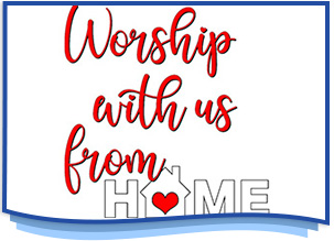 Worship with us from Home