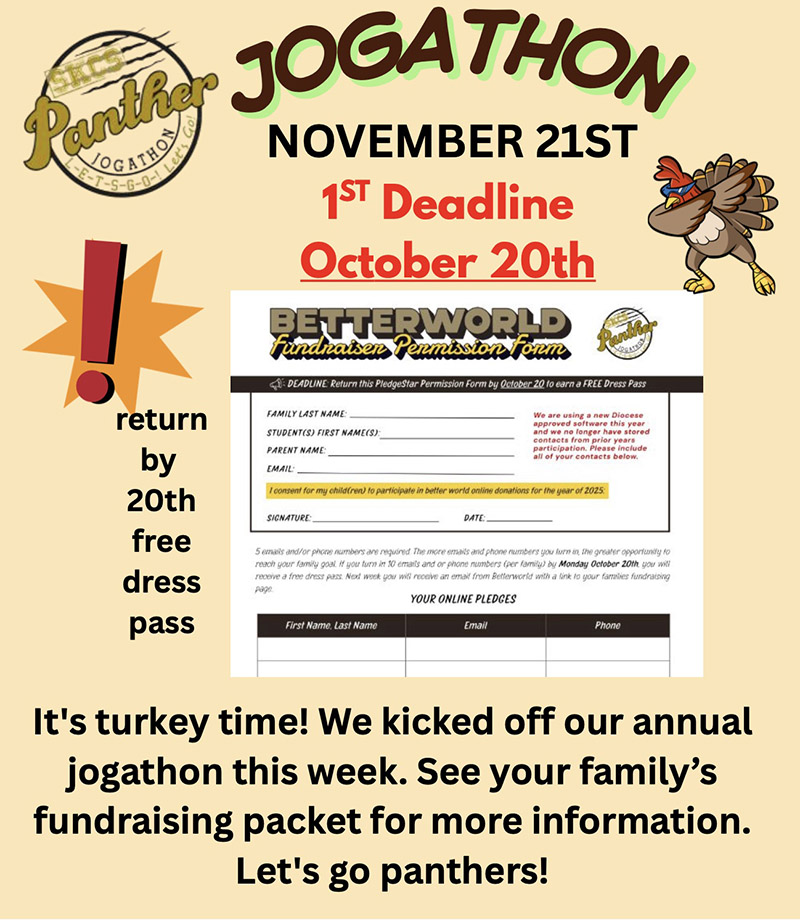 Jogathon - November 21 - 1st deadline October 20 - return by 20 free dress pass. It's turkey time! We kicked off our annual jogathon this week. See your family’s fundraising packet for more information. Let's go panthers!