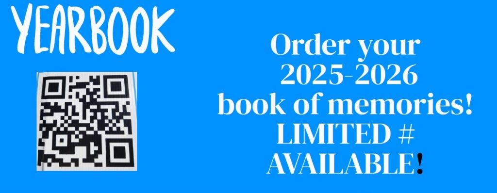 Yearbook - Order your 2025-2026 book of memories! LIMITED # AVAILABLE!
