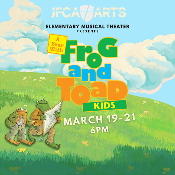 JFCA ARTS - Elementary Musical Theater presents A Year With Frog Toad Kids, March 19-21 at 6:00 p.m.