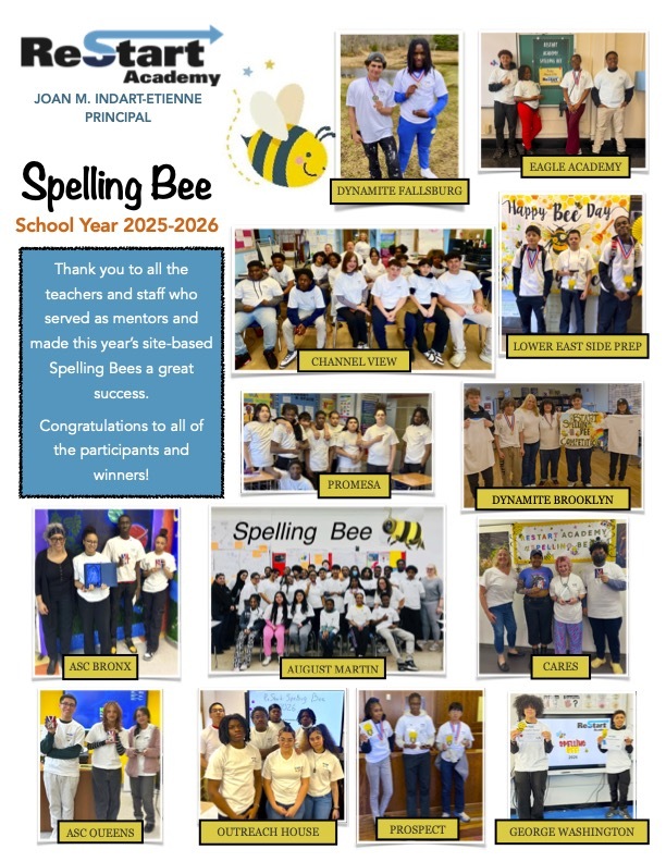 Restart Academy Spelling Bee School Year 2025-2026 flyer - Thank you to all the teachers and staff who served as mentors and made this year's site-based Spelling Bee a great success. Congratulations to all of the participants and winners!