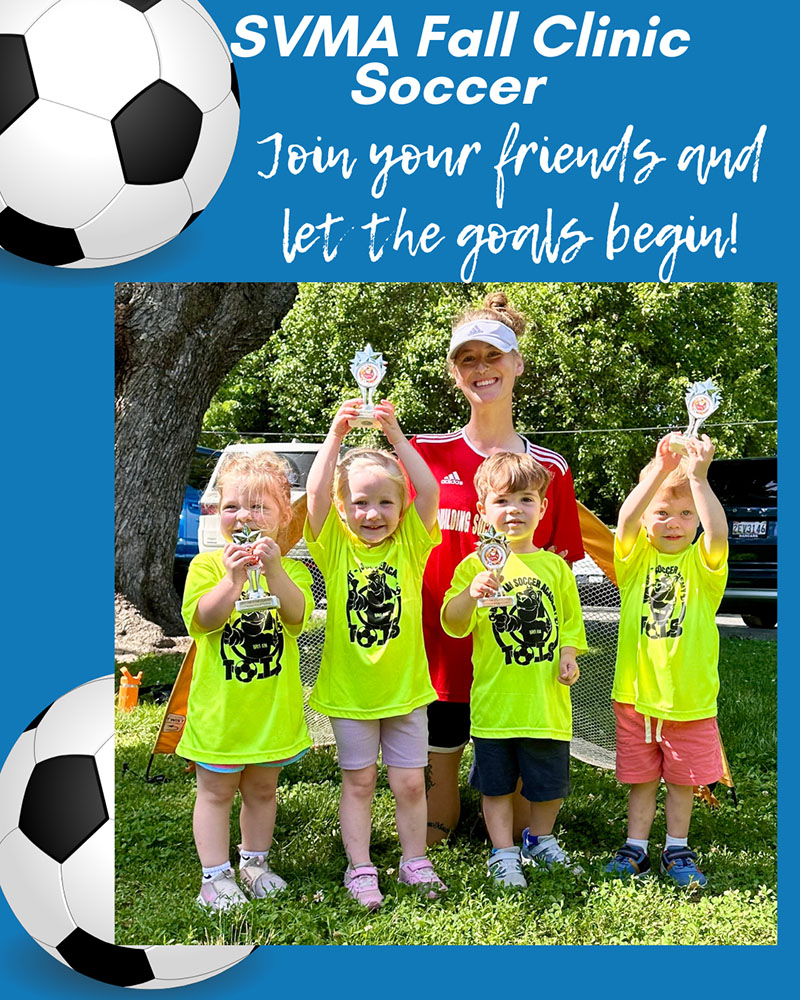 SVMA Fall Clinic Soccer Join your friends and let the goals begin!
