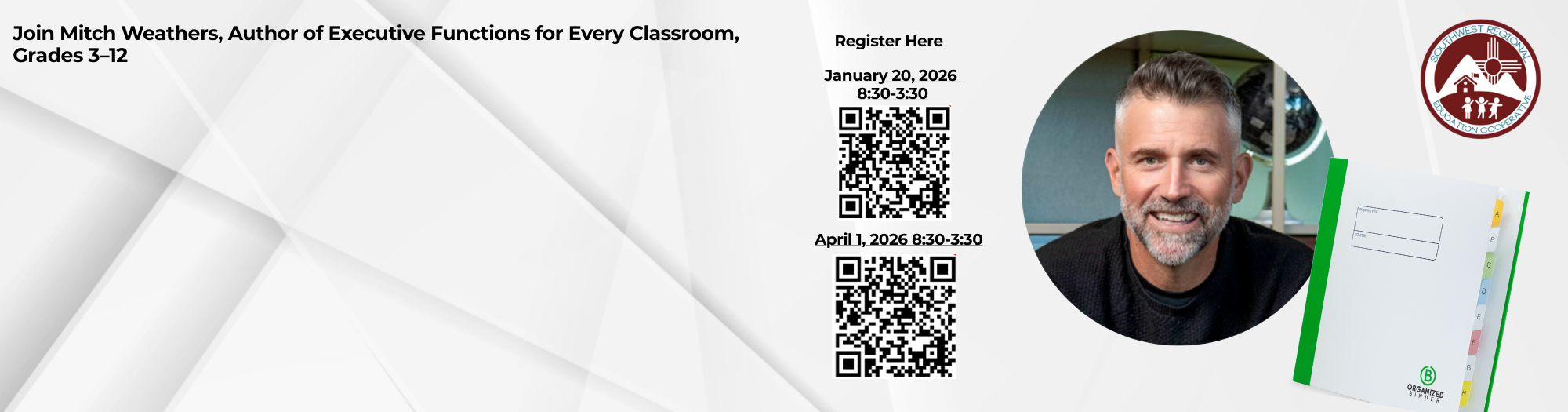 A green and white promotional flyer for a professional development training session: "Executive Functioning & Organized Binder Training with Mitch Weathers." The flyer includes a photo of Mitch Weathers, the author of "Executive Functions for Every Classroom, Grades 3-12," and a description of the training focusing on practical strategies for structure-based learning environments. Two dates are listed: January 20, 2026, and April 1, 2026, both with corresponding QR codes for registration.