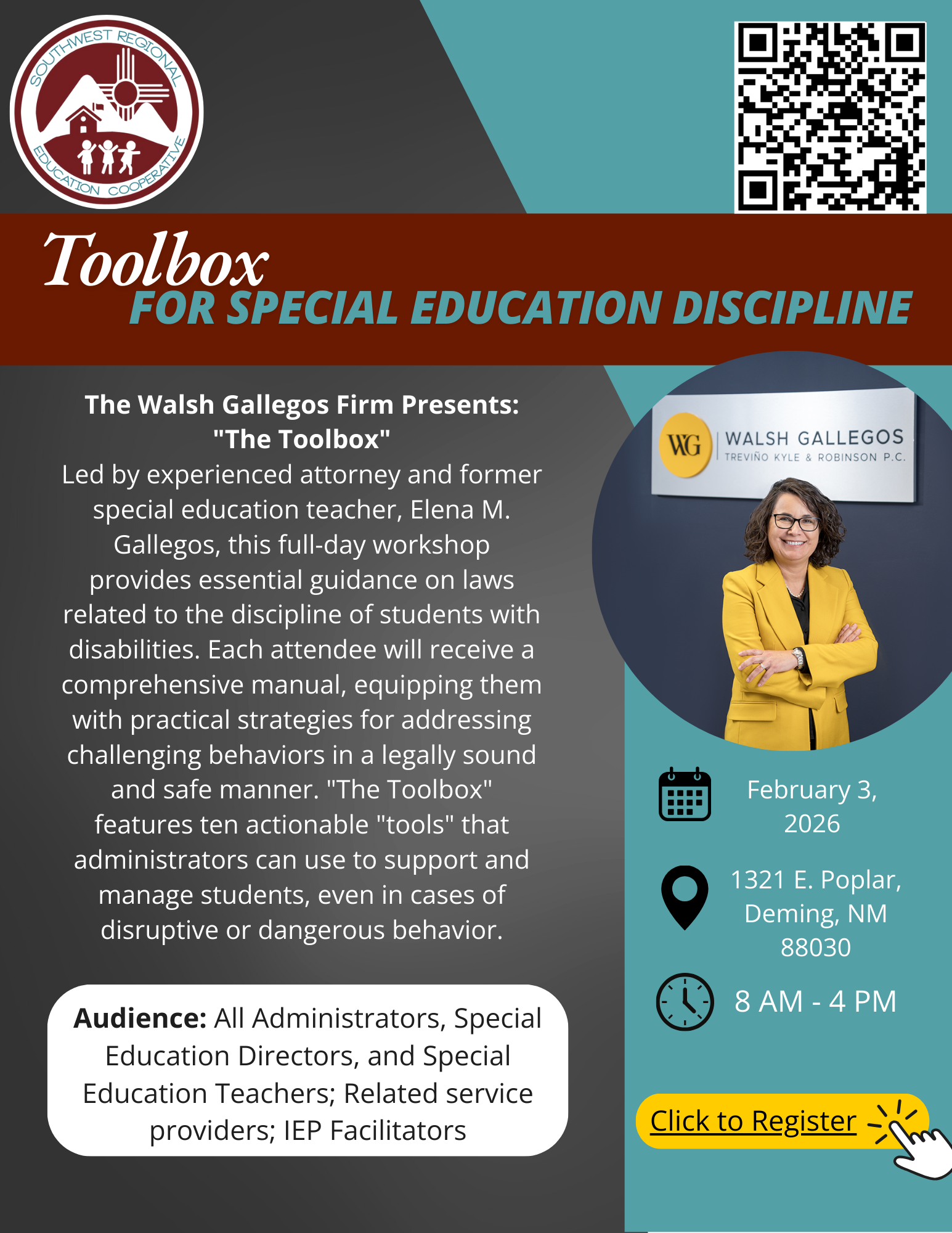 A digital flyer for "The Toolbox for Special Education Discipline," presented by The Walsh Gallegos Firm. The flyer features Elena M. Gallegos, an experienced attorney and former special education teacher, who will lead a full-day workshop on laws related to disciplining students with disabilities and practical strategies for managing challenging behaviors. The event is scheduled for February 3, 2026, from 8 AM - 4 PM at 1321 E. Poplar, Deming, NM 88030. The target audience includes All Administrators, Special Education Directors, Special Education Teachers, Related service providers, and IEP Facilitators. A QR code is visible in the top right, and a "Click to Register" button with a hand icon is at the bottom right. The overall design is modern with teal, grey, and dark red accents.