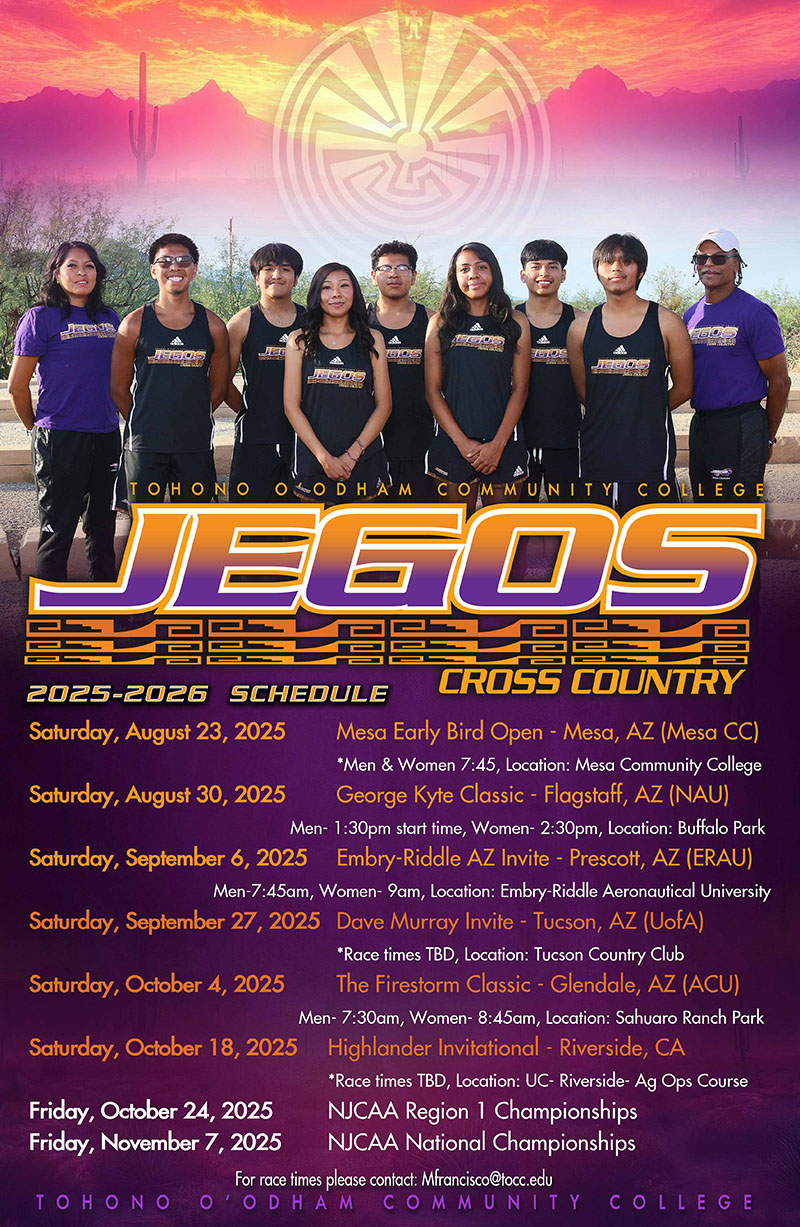 Promotional poster for Tohono O'odham Community College JEGOS Cross Country 2025-2026 schedule: Sunset desert backdrop with diverse student-athletes in team gear posing with coach; college sun logo overlay. Bold header lists meets from Aug 23 (Mesa Eagle Open) to Nov 7 (NJCAA Nationals), including times/locations for AZ/CA events. Footer: Contact mfrancisco@toccd.edu for details.
