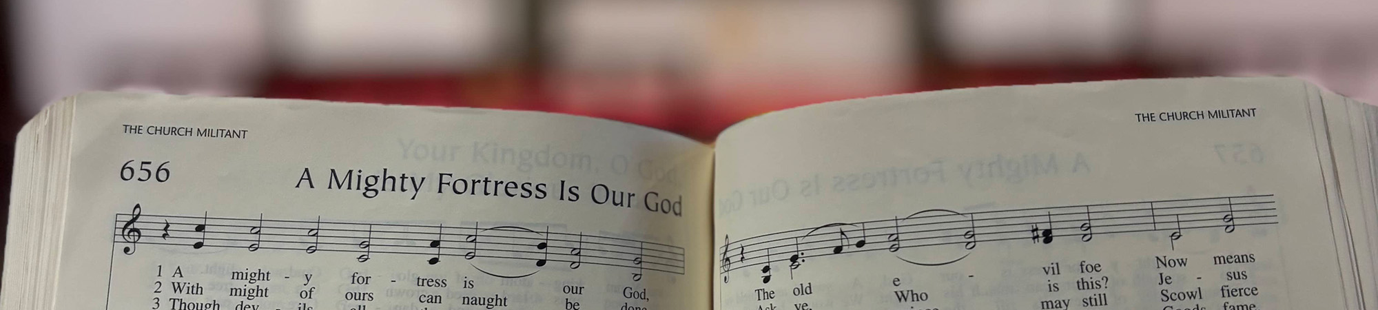 The Church Militant turned to a song called A Mighty Fortress Is Our God