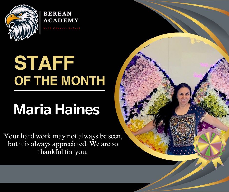 Berean Academy - Staff of the Month - Maria Haines - Your hard work may not always be seen, but it is always appreciated. We are so thankful for you.