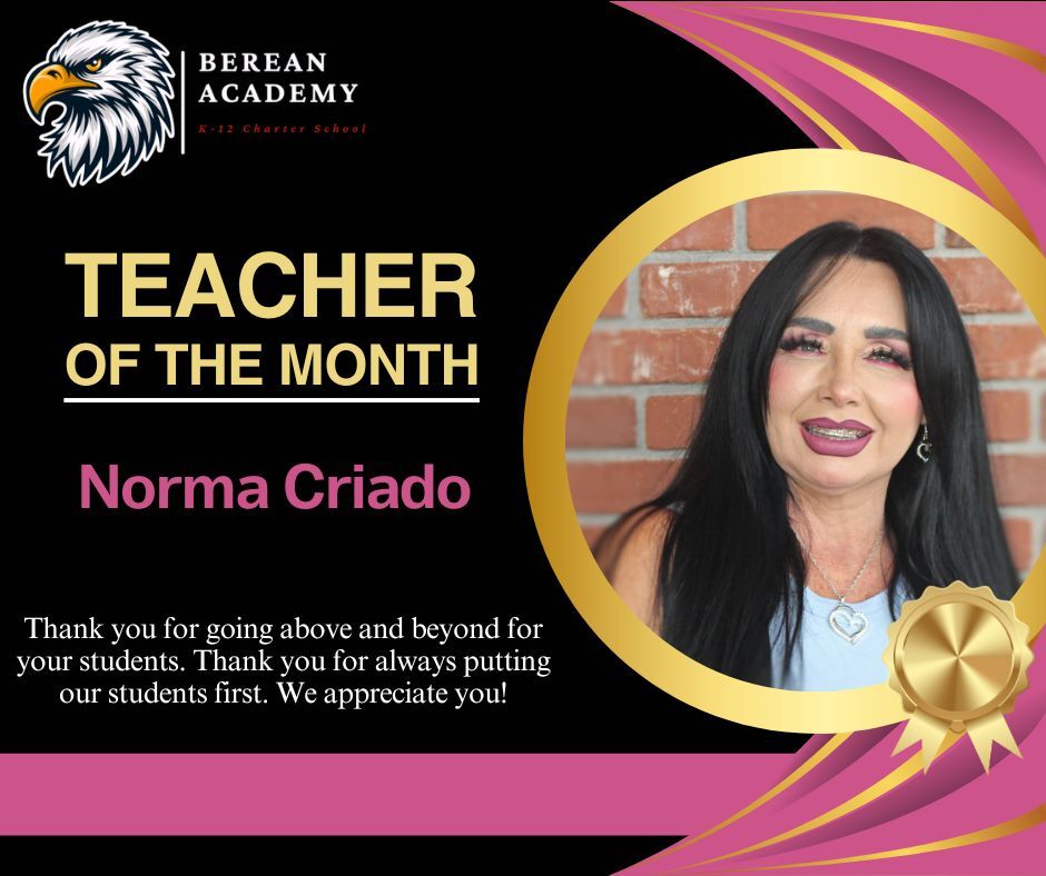 Teacher of the month - Norma Criado - Thank you for going above and beyond for your students. Thank you for always putting our students first. We appreciate you!