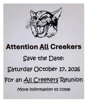 Attention all Creekers. Save the Date Saturday, October 17, 2026, for an all Creekers reunion. More information to come.